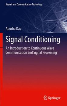 Paperback Signal Conditioning: An Introduction to Continuous Wave Communication and Signal Processing Book