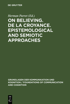 Hardcover On Believing. de la Croyance. Epistemological and Semiotic Approaches Book