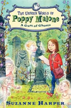 Hardcover The Unseen World of Poppy Malone #2: A Gust of Ghosts Book