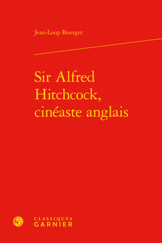 Sir Alfred Hitchcock, Cineaste Anglais