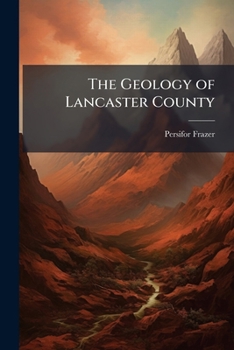 Paperback The Geology of Lancaster County Book