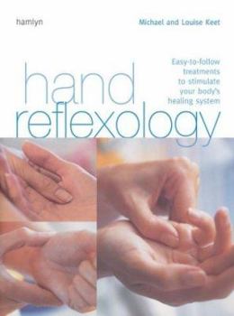 Paperback Hand Reflexology: Easy-To-Follow Treatments to Stimulate Your Body's Healing System Book