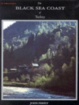 Hardcover The Redhouse Guide to the Black Sea Coast of Turkey: By John Freely; Photographs by Anthony E. Baker Book