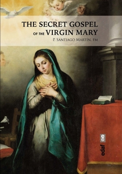 Paperback The Secret Gospel of the Virgin Mary Book