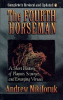 Paperback Fourth Horseman: A Short History Of Epidemics Plagues Famine And Other Scourges Book