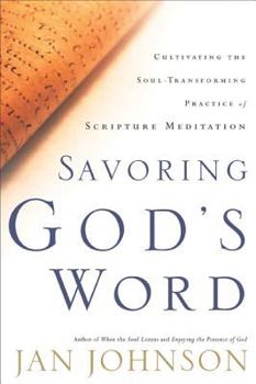 Paperback Savoring God's Word: Cultivating the Soul-Transforming Practice of Scripture Meditation Book