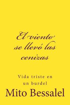 Paperback El viento se llevó las cenizas: Vida en un Burdel [Spanish] Book