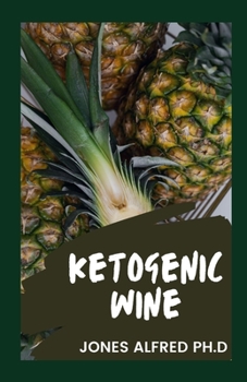 Paperback ketogenic wine: The Ultimate Guide To Low-Carb Wines Book