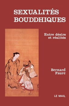 Paperback Sexualités bouddhiques: Entre désirs et réalités [French] Book