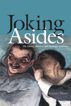 Paperback Joking Asides: The Theory, Analysis, and Aesthetics of Humor Book