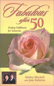Paperback Fabulous After 50: Finding Fulfillment for Tomorrow Book