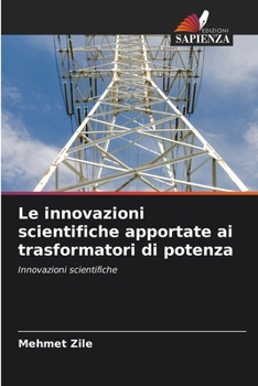 Paperback Le innovazioni scientifiche apportate ai trasformatori di potenza [Italian] Book