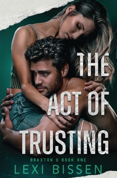 Act of Trusting: Library Edition - Book #1 of the Braxton University