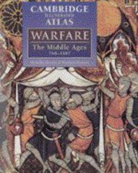 Hardcover The Cambridge Illustrated Atlas of Warfare: The Middle Ages, 768-1487 Book
