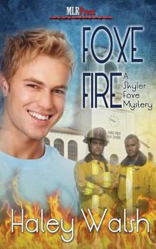 Foxe Fire - Book #4 of the Skyler Foxe Mysteries