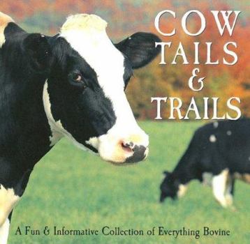 Hardcover Cow Tails & Trails: A Fun & Informative Collection of Everything Bovine Book