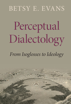 Perceptual Dialectology: From Isoglosses to Ideology