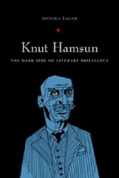 Hardcover Knut Hamsun: The Dark Side of Literary Brilliance (New Directions in Scandinavian Studies) Book