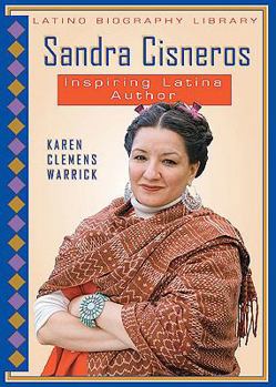 Sandra Cisneros: Inspiring Latina Author - Book  of the Latino Biography Library