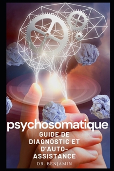Paperback psychosomatique: Guide de diagnostic et d'auto-assistance [French] Book