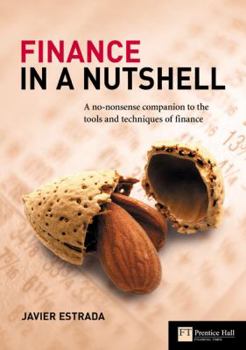 Paperback Finance in a Nutshell: A No-Nonsense Companion to the Tools and Techniques of Finance Book