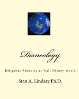 Paperback Disneology: Religious Rhetoric at Walt Disney World Book