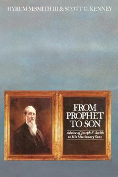 Hardcover From Prophet to Son: Advice of Joseph F. Smith to His Missionary Sons Book