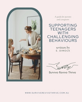 Supporting Teenagers With Challenging Behaviours: A Guide for Parents and Caregivers