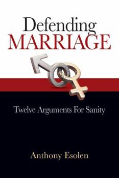 Paperback Defending Marriage: Twelve Arguments for Sanity Book