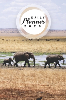 Paperback Daily Planner 2020: Elephant Lover 52 Weeks 365 Day Daily Planner for Year 2020 6x9 Everyday Organizer Monday to Sunday Africa Big Animal Book
