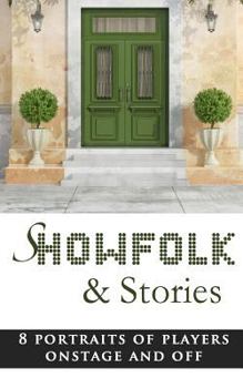 Paperback Showfolk & Stories: 8 Portraits of Players Onstage and Off Book