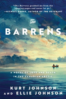 Hardcover The Barrens: A Novel of Love and Death in the Canadian Arctic Book