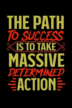 Paperback The Path To Success is to take massive determined action: 6x9 120 pages lined - Your personal Diary Book