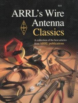 Paperback ARRL's Wire Antenna Classics: A Collection of the Best Articles from ARRL Publications Book