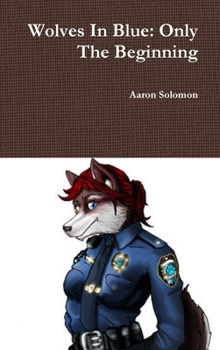 Hardcover Wolves In Blue: Only The Beginning Book