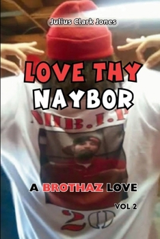 Paperback Love Thy Naybor Vol 2 a Brothaz Love [Large Print] Book