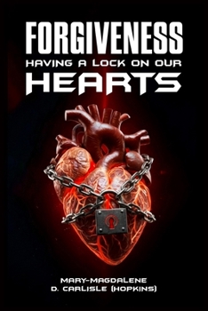 Paperback Forgiveness: Having A Lock On Our Hearts Book