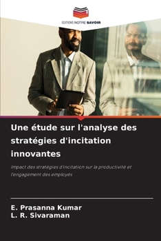 Une étude sur l'analyse des stratégies d'incitation innovantes (French Edition)