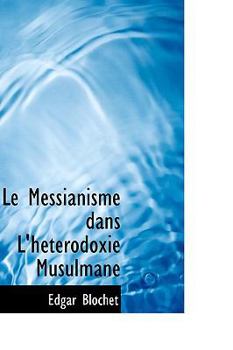 Le Messianisme Dans L'hétérodoxie Musulmane
