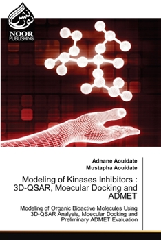 Paperback Modeling of Kinases Inhibitors: 3D-QSAR, Moecular Docking and ADMET Book