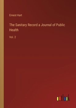 Paperback The Sanitary Record a Journal of Public Health: Vol. 2 Book