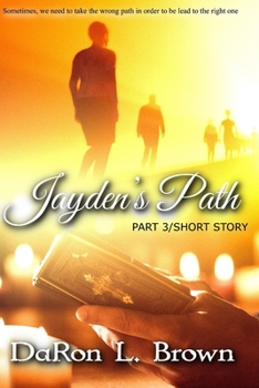 Paperback Jayden's Path PART 3: Sometimes, we need to take the wrong path in order to be lead to the right one Book