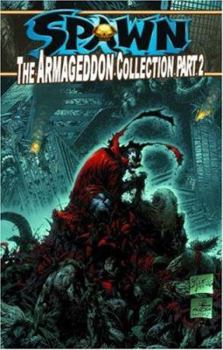 Spawn: The Armageddon Collection Part 2 (Spawn) - Book #2 of the Spawn: The Armageddon Collection