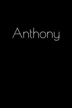 Paperback Anthony: Notebook / Journal / Diary - 6 x 9 inches (15,24 x 22,86 cm), 150 pages. Personalized for Anthony. Book