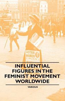 Paperback Influential Figures in the Feminist Movement Worldwide Book