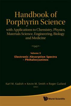 Handbook of Porphyrin Science: With Applications to Chemistry, Physics, Materials Science, Engineering, Biology and Medicine - Volume 9: Electronic Ab