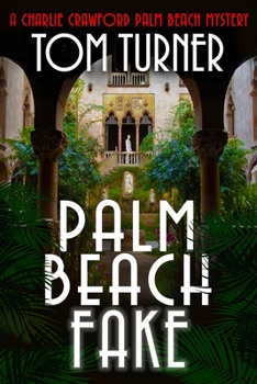 Palm Beach Fake (Charlie Crawford Palm Beach Mysteries)