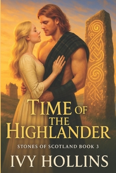 Time of the Highlander (Stones of Scotland) - Book #3 of the Stones of Scotland
