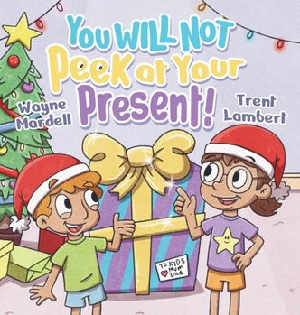 Hardcover You WILL NOT Peek at Your Present! Book
