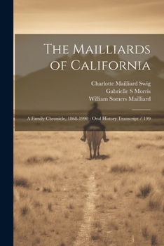 Paperback The Mailliards of California: A Family Chronicle, 1868-1990: Oral History Transcript / 199 Book